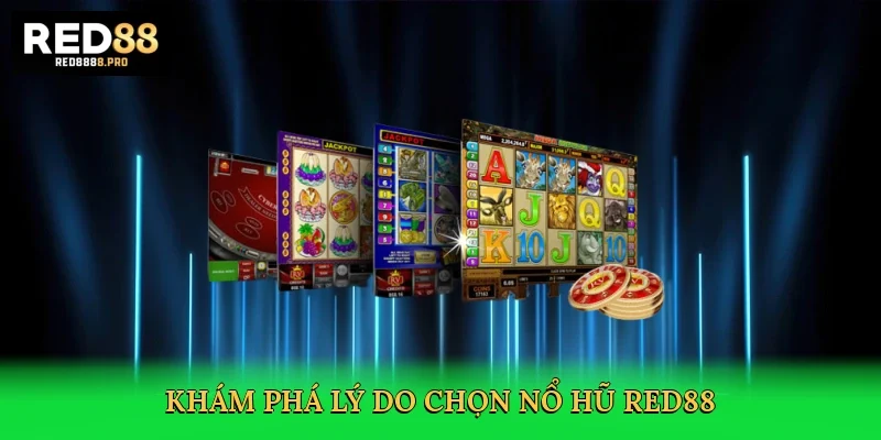 kham-pha-ly-do-chon-no-hu-red88-3