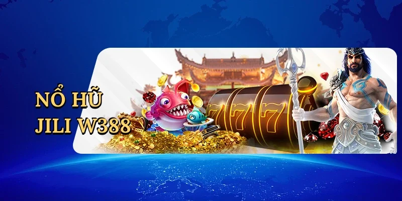 Nổ hũ Jili W388