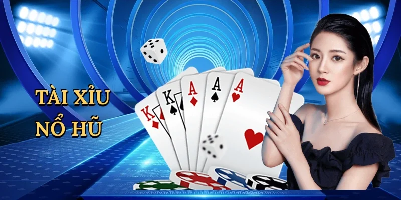 Tài xỉu nổ hũ