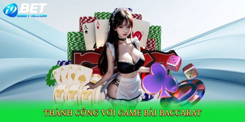 Thành công với game bài baccarat