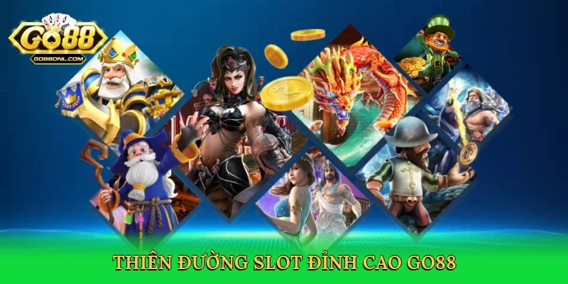 Thiên đường slot đỉnh cao Go88