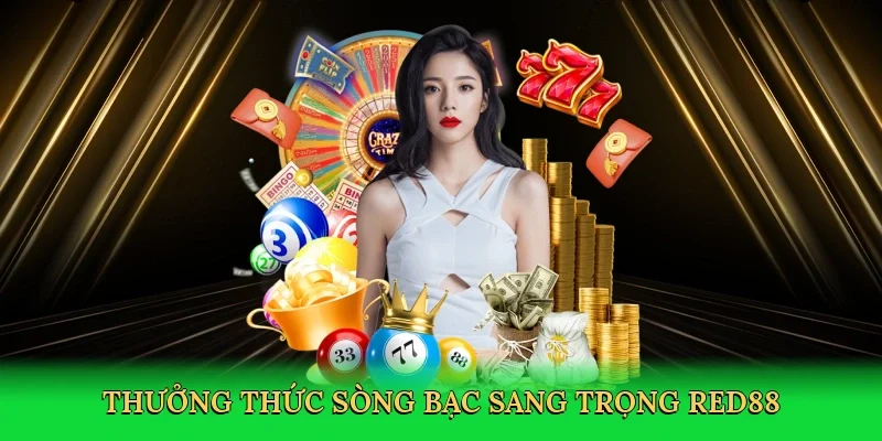 Thưởng thức sòng bạc sang trọng RED88